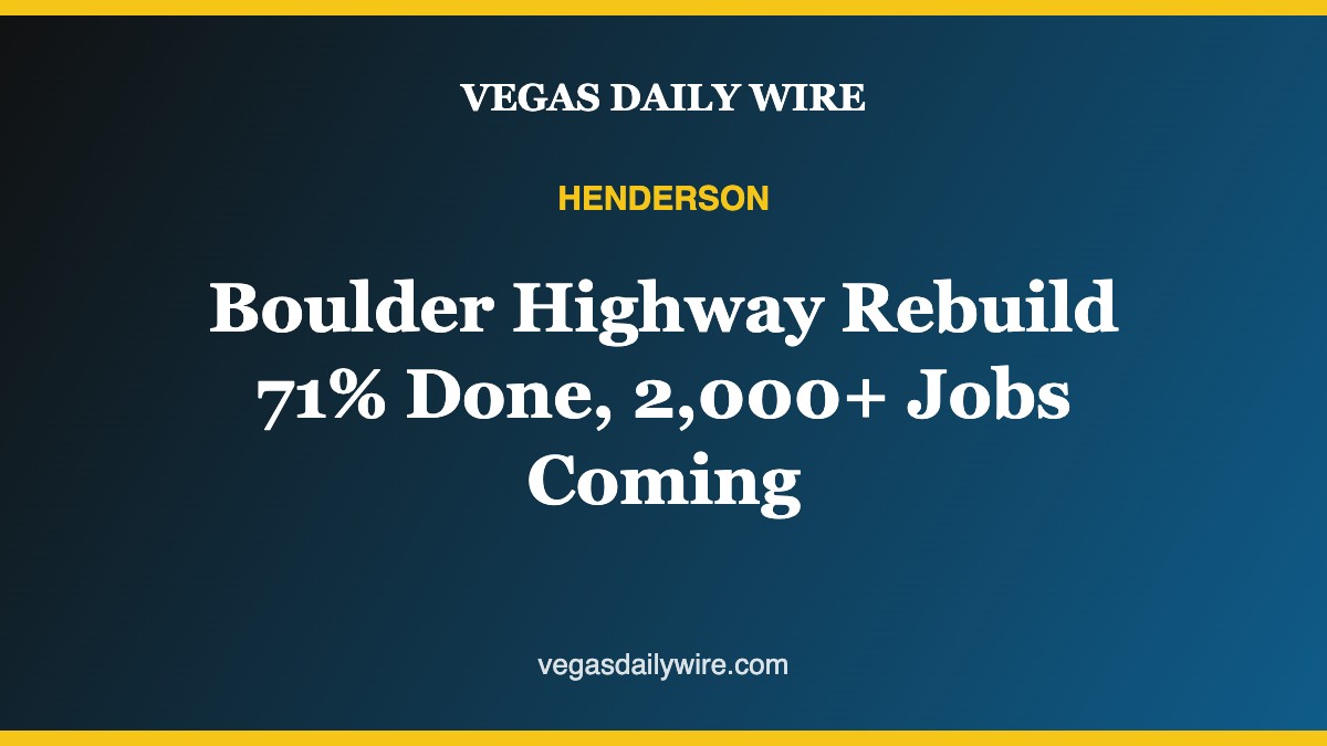 Henderson State of the City: Boulder Highway Rebuild 71% Done, 2,000+ Jobs on the Way