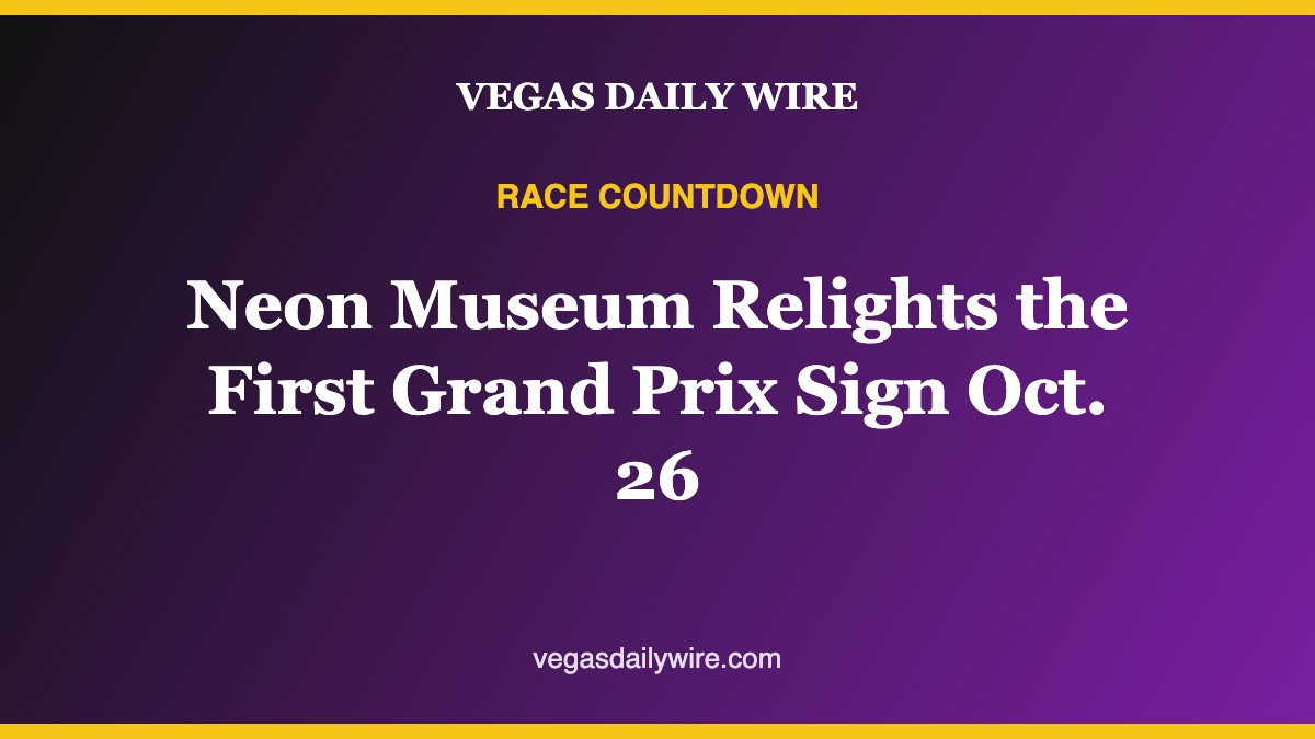 Neon Museum Will Relight the Sign From the First Las Vegas Grand Prix on Oct. 26