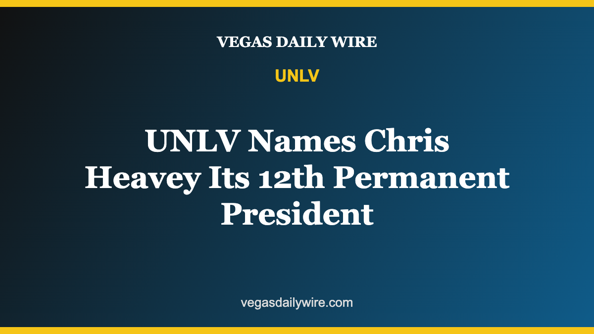 UNLV Names Interim Leader Chris Heavey Its 12th Permanent President